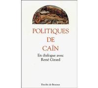 Politiques de Caïn : En dialogue avec René Girard