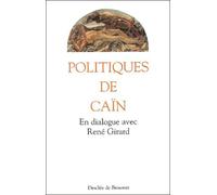 Politiques de Caïn : En dialogue avec René Girard