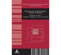 Politiques de communication, médias et défense André Dumoulin (Auteur)