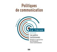 Politiques de communication - N° 11 - Automne 2018 Les publics institutionnels - Stéphane Olivesi - Presses Universitaires Grenoble - broché - Revue