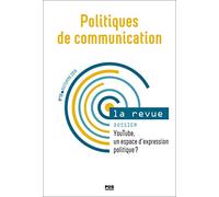 Politiques de communication - N° 13 - Automne 2019: Youtube, un espace d'expression politique ?