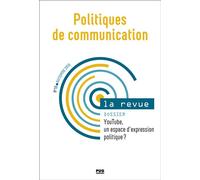 Politiques de communication - N° 13 - Automne 2019 Youtube, un espace d'expression politique ? - Stéphane Olivesi - Presses Universitaires Grenoble - broché - Revue