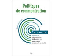 Politiques de communication n° 16 - printemps 2021 Un journalisme de « qualité » ? Hiérarchisations et classements des actualités - Stéphane Olivesi - Presses Universitaires Grenoble - broché - Revue