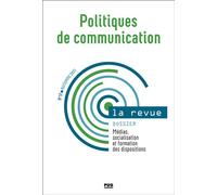 POLITIQUES DE COMMUNICATION - N° 17 - Automne 2021 Médias, socialisation et formation des dispositions - Stéphane Olivesi - Presses Universitaires Grenoble - broché - Revue