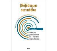 Politiques de communication n°23 - (Ré)éduquer aux médias Une action publique contre les « désordres informationnels » - Nicolas Hubé - Presses Universitaires Grenoble - broché - Revue