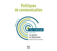 Politiques de communication - N° 9 - Automne 2017 Le patient en observation - Collectif - Presses Universitaires Grenoble - broché - Revue
