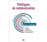 Politiques de communication - numero 15 L'argent en politique : un sujet public ? - Stéphane Olivesi - Presses Universitaires Grenoble - broché - Revue