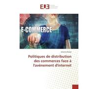 Politiques de distribution des commerces face à l'avènement d'internet - Johanna Bosser - Universitaires Europeennes - broché - Livre