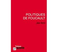 Politiques de Foucault - Jean Terrel - Puf - broché - Etude