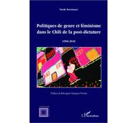 Politiques de genre et féminisme dans le Chili de la post-dictature 1990-2010 - Nicole Forstenzer - L'harmattan - broché - Essai