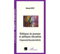 Politiques de jeunesse et politiques éducatives Citoyenneté/éducation/altérité - Bernard Bier - L'harmattan - broché - Essai