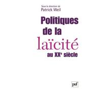 Politiques de la laïcité au XXe siècle - Patrick Weil - Puf - broché - Etude