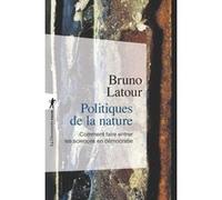 Politiques de la nature Bruno Latour (Auteur)