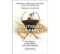 Politiques de la rareté Fredrik Albritton Jonsson (Auteur), Carl Wennerlind (Auteur), Arnaud Orain (Préface), Céleste Haller (Traduction)
