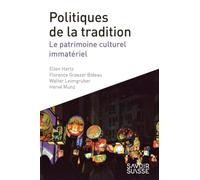 Politiques de la tradition: Le patrimoine culturel immatériel
