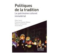 Politiques De La Tradition - Le Patrimoine Culturel Immatériel