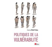 Politiques de la vulnérabilité - Marie Garrau - Cnrs Eds - broché - Essai