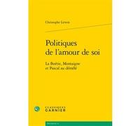 Politiques de l'amour de soi Christophe Litwin (Auteur), Julie Saada (Collection dirigée par), Christian Nadeau (Collection dirigée par)