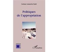 Gaëtane Lamarche-Vadel – Politiques de l'appropriation – Essai – Broché