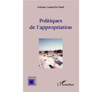 Gaëtane Lamarche-Vadel – Politiques de l'appropriation – Essai – Broché