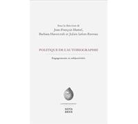 Politiques de l'Autobiographie. Engagements et Subjectivites