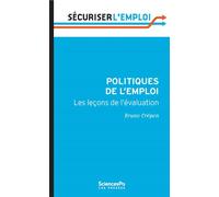 Politiques de l'emploi - Apprendre de l'expérience Les leçons de l'évaluation - Bruno Crépon - Presses De Sciences Po - broché - Etude