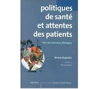 Politiques de santé et attentes des patients Bruno Dujardin (Auteur)