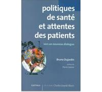 Politiques de santé et attentes des patients Vers un dialogue constructif - Bruno Dujardin - Karthala - broché - Etude
