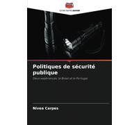 Politiques de sécurité publique: Deux expériences, le Brésil et le Portugal