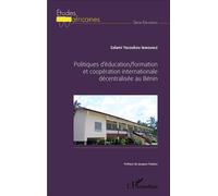 Politiques d'éducation/formation et coopération internationale décentralisée au Bénin - Salami Yacoubou Ibikounle - L'harmattan - broché - Essai