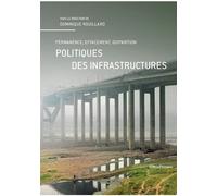 Politiques des infrastructures Permanence, effacement, disparition - Collectif - Metispresses - broché - Etude