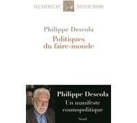Politiques du faire-monde Philippe Descola (Auteur)