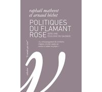 Politiques du flamant rose: Vers une écologie du sauvage