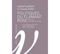 Politiques du flamant rose: Vers une écologie du sauvage