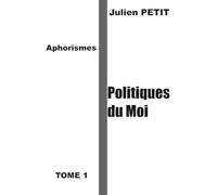 Politiques du Moi : Aphorismes I