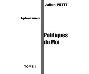 Politiques du Moi : Aphorismes I