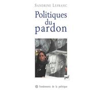 Politiques du pardon - Sandrine Lefranc - Puf - broché - Essai