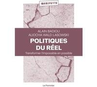 Politiques du réel Aliocha Wald Lasowski (Auteur), Alain Badiou (Auteur)