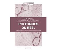 Politiques du réel Transformer l'impossible en possible - Aliocha Wald Lasowski - Le Pommier - broché - Essai