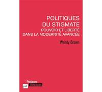 Politiques du stigmate: Pouvoir et liberté dans la Modernité avancée