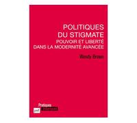 Politiques du stigmate Pouvoir et liberté dans la Modernité avancée - Wendy Brown - Puf - broché - Essai