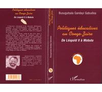 Politiques éducatives au Congo-Zaïre - de Léopold II à Mobutu - Busugutsala Gandayi Gabudisa - L'harmattan - Livre