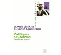 Politiques éducatives Claude Lessard (Auteur), Anylène Carpentier (Auteur)