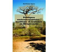 Politiques environnementales : traditions et coutumes en Afrique noire - Sanou Doti Bruno - L'harmattan - broché - Livre