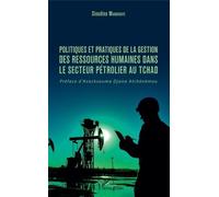 Politiques Et Pratiques De La Gestion Des Ressources Humaines Dans Le Secteur Pétrolier Au Tchad