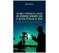 Politiques Et Pratiques De La Gestion Des Ressources Humaines Dans Le Secteur Pétrolier Au Tchad