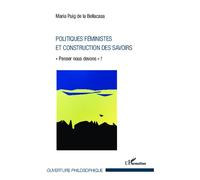 Politiques féministes et construction des savoirs « Penser nous devons » ! - Maria Puig De La Bellacasa - L'harmattan - broché - Essai