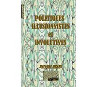 Politiques Illusionnistes et Involutives
