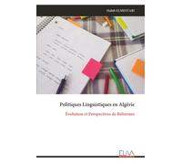 Politiques Linguistiques en Algérie: Évolution et Perspectives de Réformes