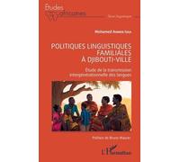 Politiques linguistiques familiales à Djibouti-ville: Étude de la transmission intergénérationnelle des langues